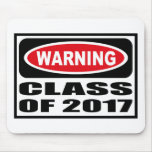 Warning CLASS OF 2017 Mousepad