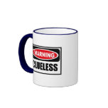 Warning CLUELESS Mug