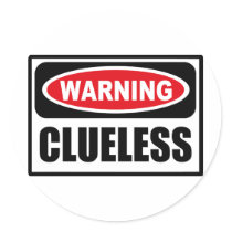 Warning CLUELESS Sticker by warningsignshirts Warning CLUELESS Sticker