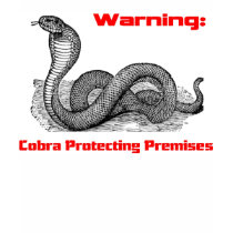 Warning cobra protecting premises tshirt