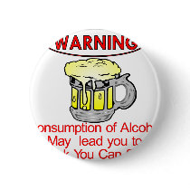 Warning: Consumption Of Alcohol buttons by Mustang_Lady Warning: Consumption Of Alcohol buttons