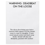 WARNING: DEADBEAT ON THE LOOSE, The above douch... flyers