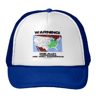 Warning! Dixie Alley Tornadoes Are Very Dangerous Trucker Hat