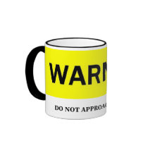 WARNING - DO NOT APPROACH IF EMPTY mug