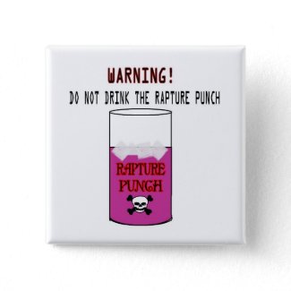 Warning! Do Not Drink The Rapture Punch button