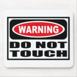 Warning DO NOT TOUCH Mousepad