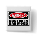 Warning DOCTOR IN BAD MOOD Button