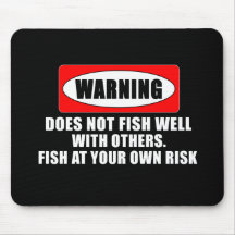 Warning! Does not fish well with others! - funny Mousepads