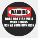 Warning! Does not fish well with others! - funny Stickers