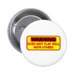 Warning Does Not Play Well With Others Pinback Button