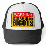 Warning: Doesn't Play Well With Bigots hats