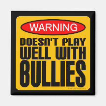 Warning: Doesn't Play Well With Bullies Magnets