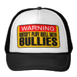 Warning: Doesn't Play Well With Bullies Mesh Hats