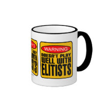 Warning: Doesn't Play Well With Elitists Coffee Mugs