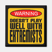 Warning: Doesn't Play Well With Extremists Magnet