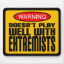 Warning: Doesn't Play Well With Extremists Mouse Pads