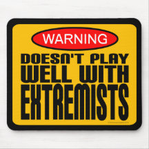 Warning: Doesn't Play Well With Extremists Mouse Pads