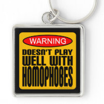 Warning: Doesn't Play Well With Homophobes Key Chain
