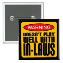 Warning: Doesn't Play Well With In-Laws Buttons