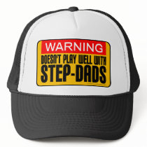 Warning: Doesn't Play Well With Step-Dads Trucker Hats