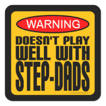 Warning: Doesn't Play Well With Step-Dads Square Sticker