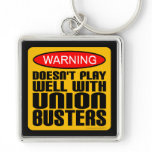 Warning: Doesn't Play Well With Union-Busters Keychains