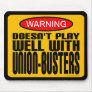 Warning: Doesn't Play Well With Union-Busters Mousepads