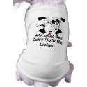 Warning Dog Can't Hold His Licker Dog  T Shirt pet clothing