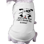 Warning Dog Can't Hold His Licker Dog  T Shirt Pet Tee