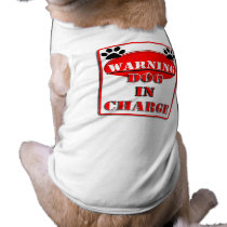 Warning Dog In Charge pet clothing by samack Warning Dog In Charge pet clothing