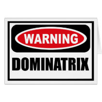 Warning DOMINATRIX Greeting Card by warningsignshirts Warning DOMINATRIX Greeting Card