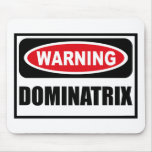Warning DOMINATRIX Mousepad