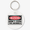 Warning DON'T FEED THE ANIMALS Key Chain keychains