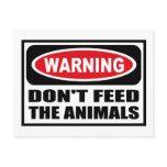 Warning DON'T FEED THE ANIMALS Postcard