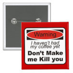 Warning - Don't make me kill you Button
