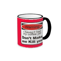 Warning - Don't make me kill you Mug
