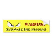 WARNING! DRIVER PRONE TO BOUTS OF R... bumper stickers by nemos1271 WARNING! DRIVER PRONE TO BOUTS OF R... bumper stickers