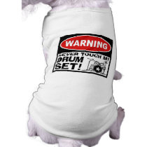 WARNING - DRUMS PET CLOTHES