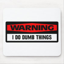 warning dumb things mouse pads