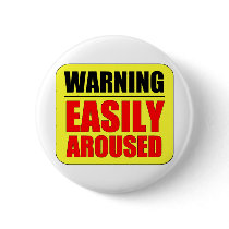 Warning - Easily Aroused Pins