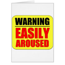 Warning - Easily Aroused Card