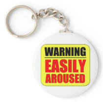 Warning - Easily Aroused Keychains