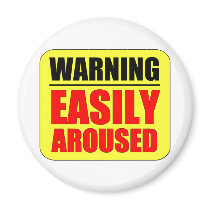 Warning - Easily Aroused Fridge Magnets