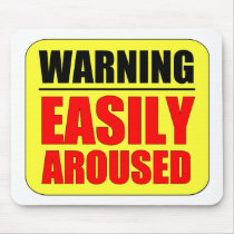 Warning - Easily Aroused Mouse Pads
