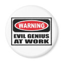 Warning EVIL GENIUS AT WORK Magnet by warningsignshirts Warning EVIL GENIUS AT WORK Magnet