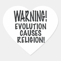 WARNING! EVOLUTION CAUSES RELIGION, gifts Heart Sticker