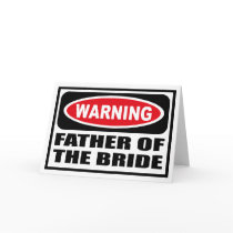 Warning FATHER OF THE BRIDE Greeting Card