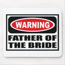 Warning FATHER OF THE BRIDE Mousepad