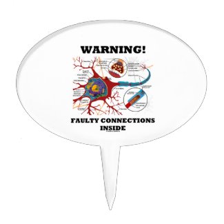 Warning! Faulty Connections Inside Neuron Synapse Cake Pick
