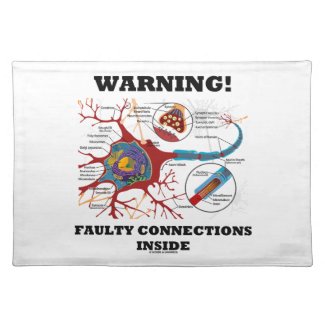Warning! Faulty Connections Inside Neuron Synapse Place Mats